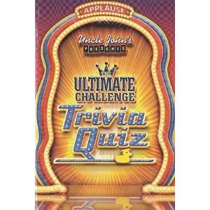 Uncle Johns Presents the Ultimate Challenge Trivia Quiz [UNCLE JOHNS 