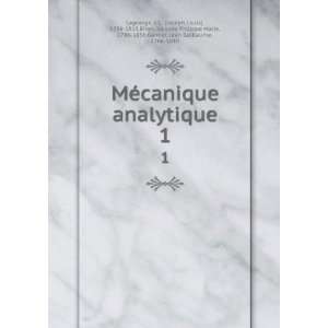  MÃ©canique analytique. 1 J. L. (Joseph Louis), 1736 