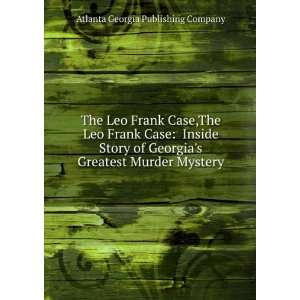  The Leo Frank Case,The Leo Frank Case Inside Story of 