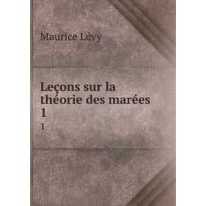   LeÃ§ons sur la thÃ©orie des marÃ©es. 1 Maurice LÃ©vy Books