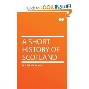 Short History of Scotland Peter Hume Brown  Books