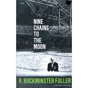  Nine Chains To The Moon R. Buckminster Fuller Books