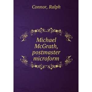  Michael McGrath, postmaster microform Ralph Connor Books