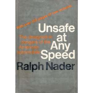   The Designed In Dangers Of The American Automobile Ralph Nader Books