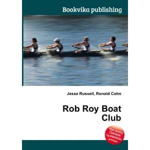 Rob Roy Boat Club Ronald Cohn Jesse Russell  Books
