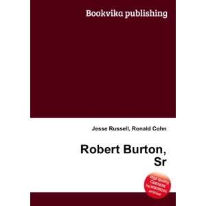  Robert Burton, Sr. Ronald Cohn Jesse Russell Books