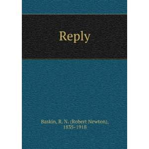  Reply R. N. (Robert Newton), 1835 1918 Baskin Books