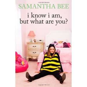   What Are You? (Hardcover) Samantha Bee (Author)  Books