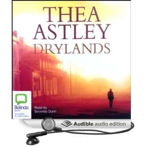    Drylands (Audible Audio Edition) Thea Astley, Beverley Dunn Books