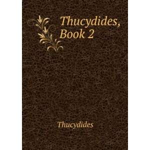  Thucydides, Book 2 Thucydides Books