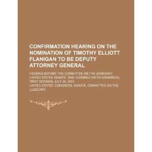  Confirmation hearing on the nomination of Timothy Elliott Flanigan 