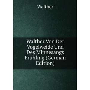  Walther Von Der Vogelweide Und Des Minnesangs FrÃ¼hling 