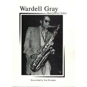  Wardell Gray Saxophone Solos Tom Washatka Books