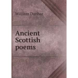  Ancient Scottish poems William Dunbar Books