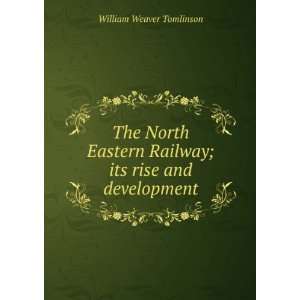   Railway; its rise and development William Weaver Tomlinson Books