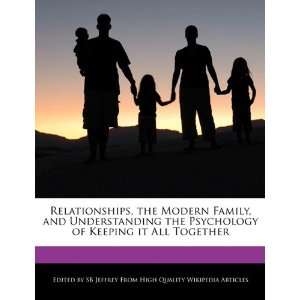 Relationships, the Modern Family, and Understanding the Psychology of 