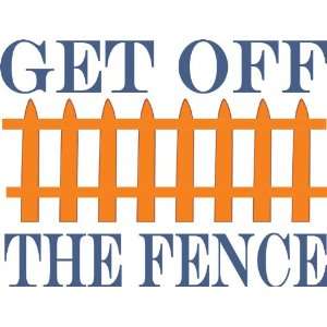 Vinyl Wall Decal   Get off the fence   selected color Teal   Want 