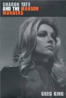 Sharon Tate and the Manson Murders by Greg King