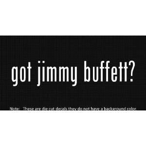 (2x) Got Jimmy Buffett   Sticker   Decal   Die Cut   Vinyl 