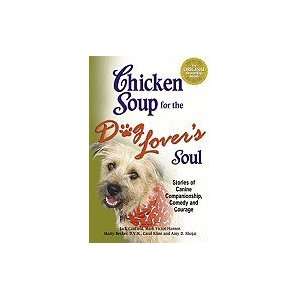  Chicken Soup for the Dog Lover`s Soul; Stories of Canine 