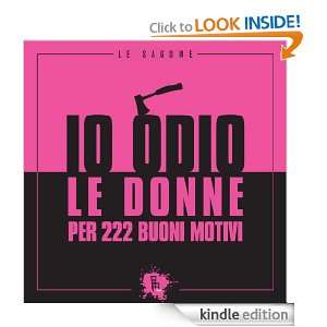 Io odio le donne per 222 buoni motivi (Le sagome) (Italian Edition 
