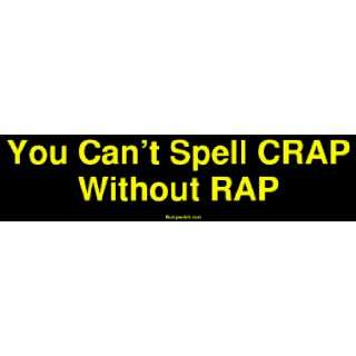  You Cant Spell CRAP Without RAP MINIATURE Sticker 