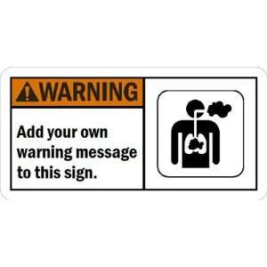   (ANSI)Add your own warning message to this sign. Aluminum, 10 x 5